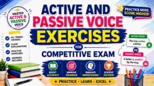 Active and Passive Voice Exercises for Competitive Exam