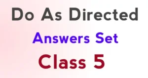 Solved Answers Set: Do As Directed for Class 5 English Grammar