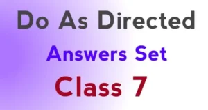 Class 7 Do as Directed Solution Key