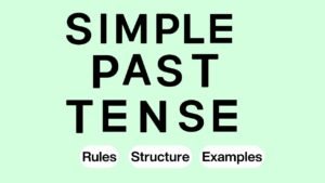 Simple Past Tense Definition Structure and Examples