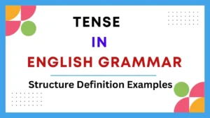 Tense in English Grammar Structure Definition and Examples