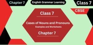 5 Cases of Nouns and Pronouns Examples and Worksheets