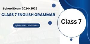 Class 7 English Grammar Syllabus Worksheets for School Exam 2025-26