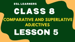 Comparative and Superlative Adjectives for Class 8 and ESL