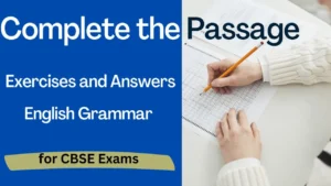 Complete the Passage Exercises and Answers for CBSE Exams