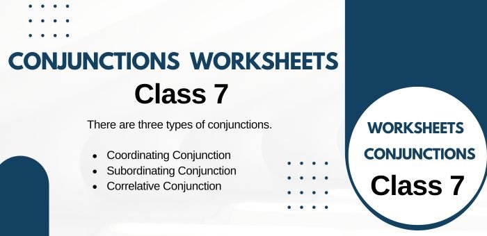 Conjunctions Worksheet for Class 7 with Examples Answers
