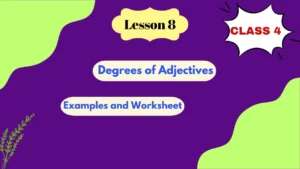 Degrees of Adjectives for Class 4 Examples and Worksheets