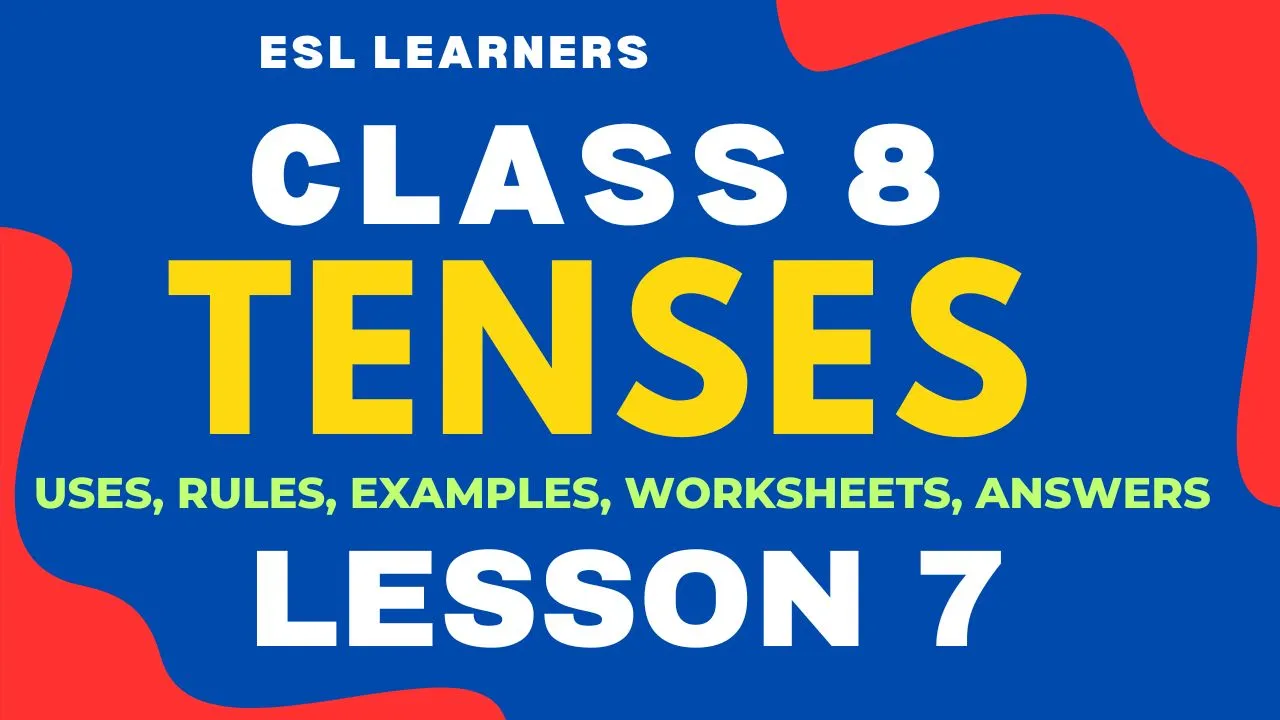 Tense for Class 8 English Grammar with Worksheets Answers