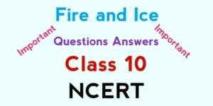 Fire and Ice Class 10 Questions Answers NCERT 2025-26