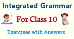 Integrated Grammar Class 10 Exercises with Answers