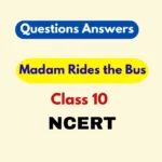 Madam Rides the Bus Questions Answers Class 10 2025-26