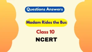 Madam Rides the Bus Questions Answers Class 10 2025-26