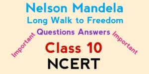 Nelson Mandela Long Walk to Freedom Class 10 NCERT