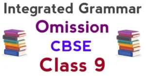 Omission Exercises for Class 9 CBSE English Grammar