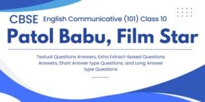 Patol Babu Film Star Questions Answers Class 10 CBSE