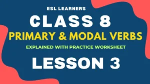 Primary and Modal Auxiliary Verbs for Class 8 Worksheet