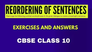 Sentence Reordering Exercises Answers CBSE Class 10 (2025)
