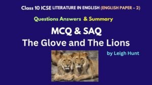 The Glove and The Lions Questions Answers Class 10 ICSE