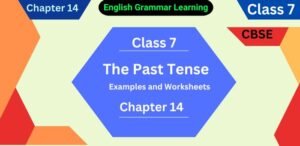 4 Types of Past Tense for Class 7 Uses Examples Worksheets