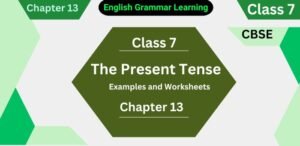 The Present Tense for Class 7 Examples and Worksheets