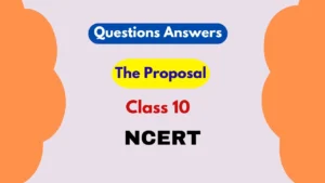 The Proposal Class 10 Questions Answers 2025-26