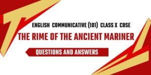 The Rime of the Ancient Mariner Solutions CBSE Class 10