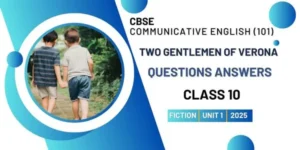 Two Gentlemen of Verona Questions Answers Class 10 CBSE