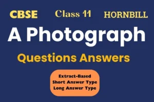 A Photograph Questions Answers Class 11 CBSE Hornbill