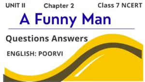 A Funny Man Questions Answers Class 7 English NCERT