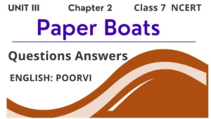 Paper Boats Questions and Answers Class 7 English NCERT