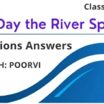 The Day the River Spoke Questions Answers NCERT Class 7