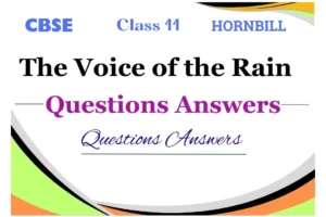 The Voice of the Rain Questions and Answers Class 11 NCERT