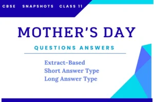 Mother’s Day Questions Answers Class 11 NCERT English