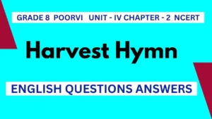 Harvest Hymn Questions Answers Class 8 English NCERT