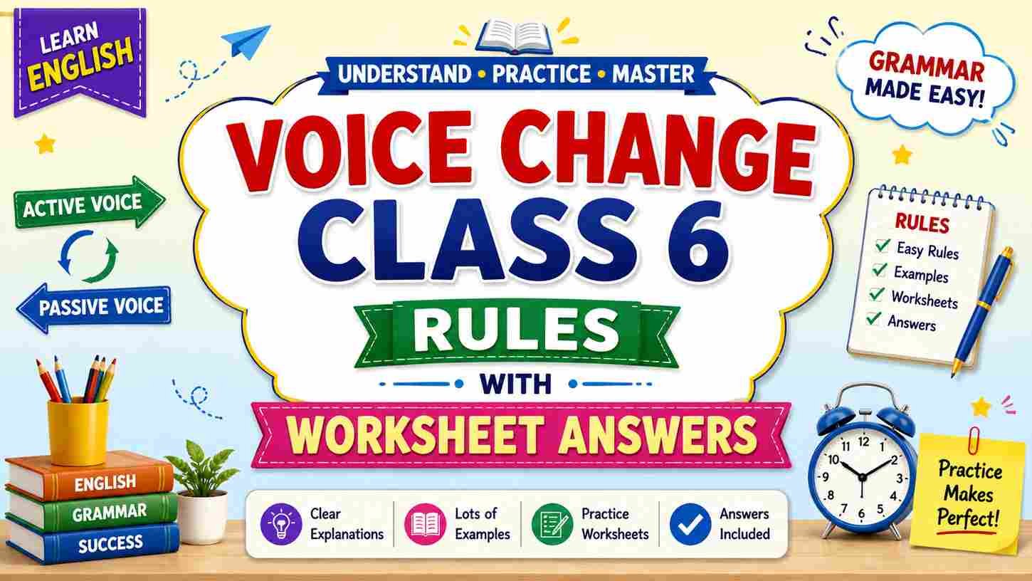 Voice Change Class 6 Rules with Worksheet Answers