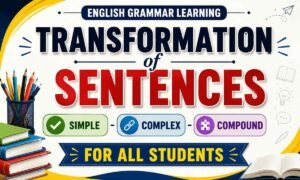 Transformation of Simple, Complex, and Compound Sentences